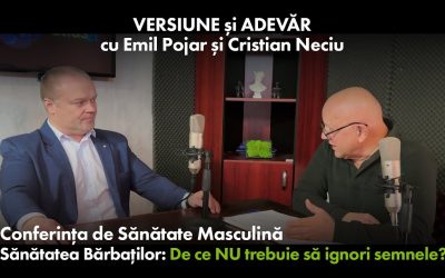 Ce Nu Spun Bărbații despre Sănătatea Lor? | Versiune și Adevăr cu Emil Pojar